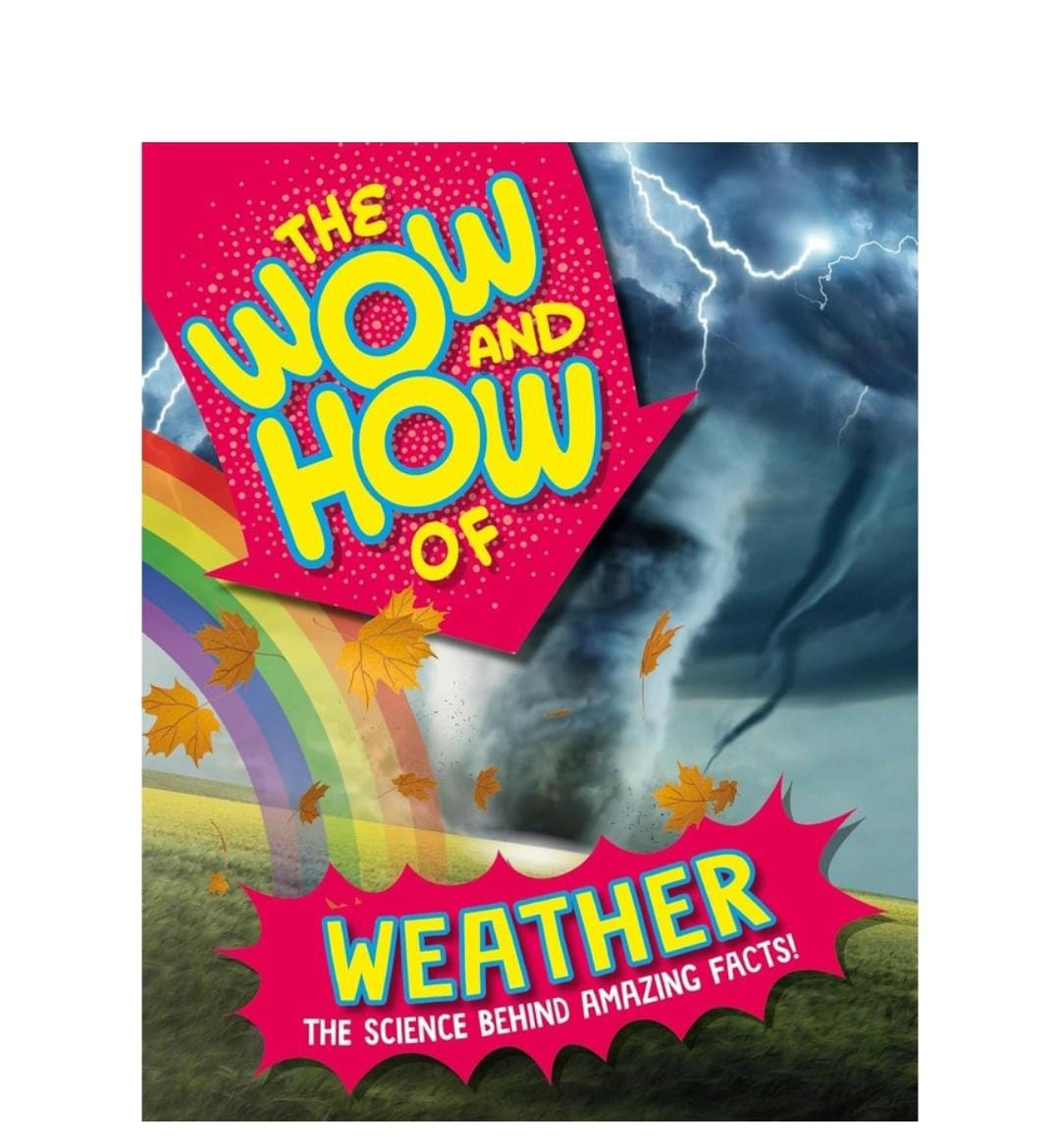 The Wow and How Weather